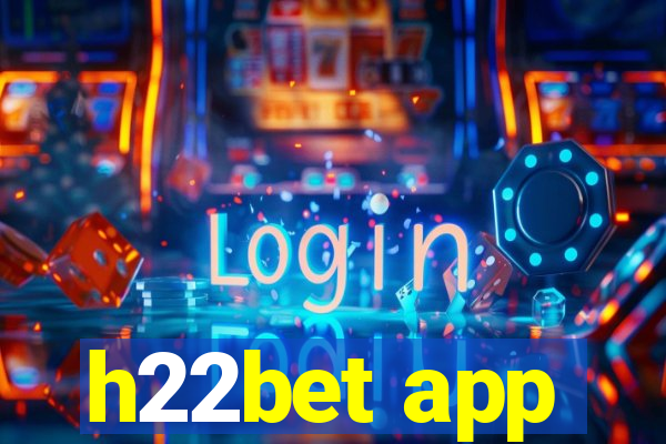 h22bet app